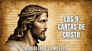 🌞 LAS 9 CARTAS DE CRISTO ✨ 📝 Audiolibro ESPIRITUAL 🙏Completo Español Voz Real 💕 [upl. by Ellissa]