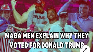 MAGA Men Explain Why They Voted for Donald Trump [upl. by Cassell]