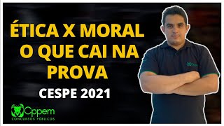 Ã‰TICA X MORAL  O QUE CAI NA PROVA CESPE 2021  CONCURSOS PÃšBLICOS [upl. by Zilada254]