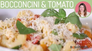 Bocconcini and Tomato Pasta Recipe  Bosa Foods [upl. by Turino]