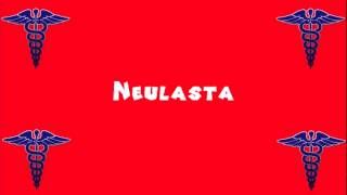 Pronounce Medical Words ― Neulasta [upl. by Tehr582]