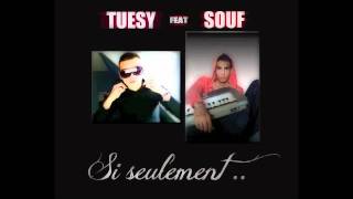 Tuesy Feat Souf  Si Seulement  Souf a La Prod [upl. by Reteip]