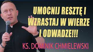 KS DOMINIK CHMIELEWSKI  UMOCNIJ RESZTĘ I WZRASTAJ W WIERZE I ODWADZE [upl. by Nitsid]