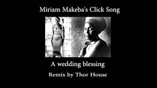 Miriam Makebas Wedding Blessing Click Song Thor House remix [upl. by Alexandrina305]