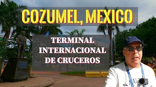 COZUMEL Mexico Puerto Internacional de Cruceros [upl. by Zins928]