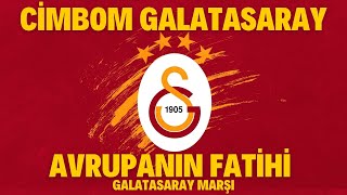 Cimbom Galatasaray Avrupanın Fatihi  Galatasaray Marşı [upl. by Gilleod135]