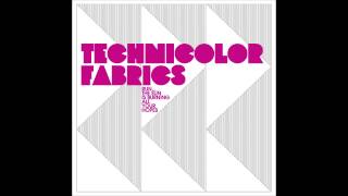 Technicolor Fabrics  Start Again [upl. by Scherle]