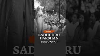 Join a special Sadhguru Darshan on 24 September at 730 AM IST [upl. by Launame]