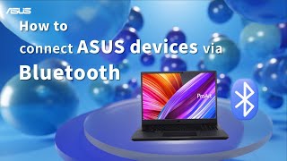 How to Connect ASUS Devices via Bluetooth  ASUS SUPPORT [upl. by Hassett]