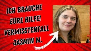 Vermisstenfall Jasmin M aus Eigeltingen  Ich benötige eure Hilfe [upl. by Ralyat]