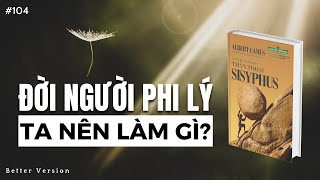 Đời người phi lý ta nên làm gì Sách Thần thoại Sisyphus [upl. by Alletniuq]