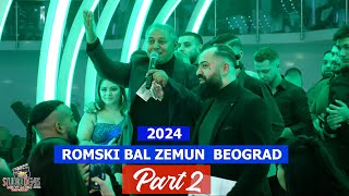 ROMSKI BAL 2024  BEOGRAD ZEMUN  Part 2  Juzni Ritam  Azat King  Ramko  Tarkan  Bernat  Ervin [upl. by Gnihc424]