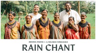 Bryden amp Parth  Rain Chant Feat Halakki Vokkaliga Official Video [upl. by Dart787]