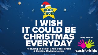 I Wish It Could Be Christmas Everyday  Caroline Redman Lusher amp The Rock Choir Vocal Group 🎄🎁 [upl. by Vieva]