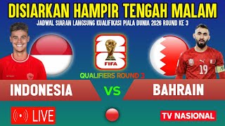 🔴LIVE TV HAMPIR TENGAH MALAM  INI JADWAL TIMNAS INDONESIA VS BAHRAIN KUALIFIKASI PIALA DUNIA 2026 [upl. by Musihc]