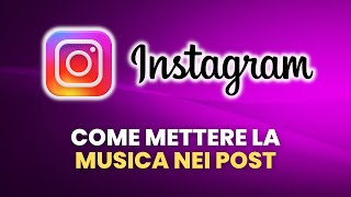 Come Mettere MUSICA NEI POST Instagram  Guida Pratica per Principianti [upl. by Lymn]