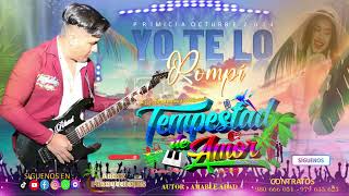 🔴TEMPESTAD DE AMOR  YO TE LO ROMPI   PRIMICIA 2024 [upl. by Rodl]