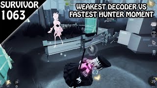 Weakest Decoder vs Fastest hunter  Survivor Rank 1063 Identity v [upl. by Ik]