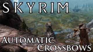 Skyrim Mod Automatic Crossbows [upl. by Ynatirb418]