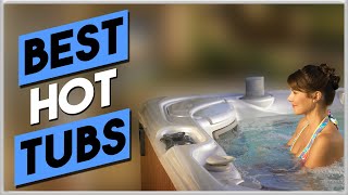 Best Hot Tubs 2021 [upl. by Hamlen]