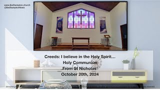 Holy Communion October 20th 2024  Creeds I believe in the Holy Spirit… [upl. by Modern]