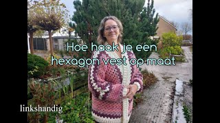 Haken  tutorial 593 hoe haak je een hexagon vest op maat linkshandig [upl. by Moitoso]