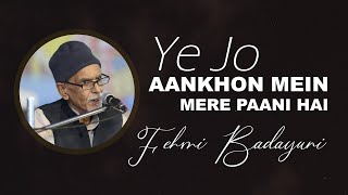 Fehmi Badayuni  Ye Jo Aankhon Mein Mere Paani Hai  Mushaira  Harfkaar Foundation [upl. by Zerla]