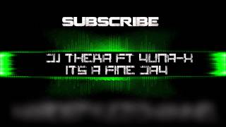 DJ Thera ft YunaX  Its A Fine Day HQ [upl. by Anikehs]