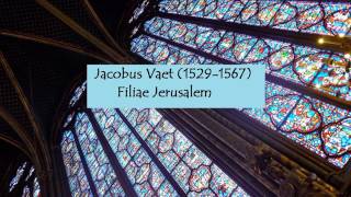 Jacobus Vaet 15291567  Filiae Jerusalem [upl. by Edmonda628]