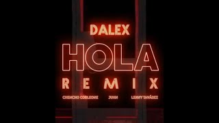 Dalex  Hola Remix ft Lenny Tavárez Chencho Corleone Juhn quotEl All Starquot LETRAYOUTUBE [upl. by Ansley239]