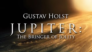 Gustav Holst  JUPITER The Bringer of Jolity from The Planets  HQ [upl. by Nosyt938]