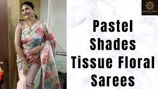 Pastel Shades Tissue Floral Sarees  SamathaReddyStudio [upl. by Ahsirak]