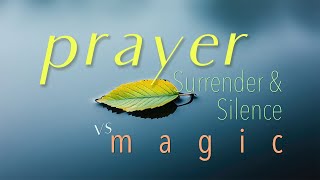 Prayer vs Magic Pt3  Difference Between Magical and Mystical Faith [upl. by Novad990]