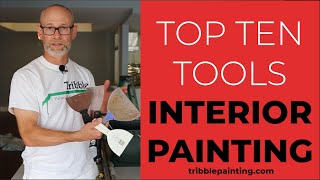 Top 10 Tools for Interior Painting [upl. by Baerman218]