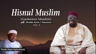 Hisnul Muslim Garkuwar Muslim Vol 3 by Shaikh Faisal Abdul Hamid with Shaikh Amin I Daurawa [upl. by Johnette]