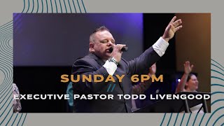 4282024  SUN 6 PM  Executive Pastor Todd Livengood [upl. by Monahon]