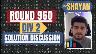 Codeforces Round 960 Div 2  Official Solution Discussion with Shayan [upl. by Erapsag304]