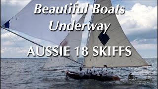 AUSSIE 18 SKIFFS  Classic Australian Racing Sailboats  Beautiful Wooden Boats Underway [upl. by Hacker]