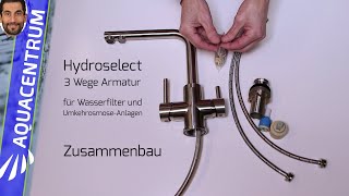 Zusammenbau 3WegeHahn Hydroselect Edelstahl massiv  für fast alle UntertischWasserfilter [upl. by Sirap]