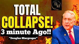 Douglas Macgregor TOTAL COLLAPSE [upl. by Aldis]