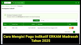 Cara Mengisi Pagu Indikatif di ERKAM Madrasah Tahun Anggaran 2025 [upl. by Ydnir]