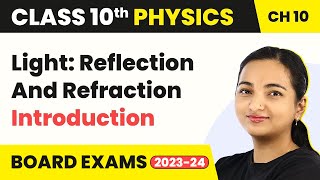 Light Reflection And Refraction  Introduction  Class 10 Physics [upl. by Vladamar606]