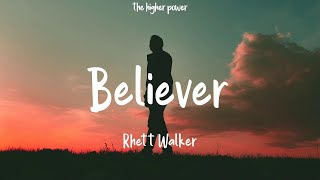 1 Hour  Rhett Walker  Believer Lyrics [upl. by Leak]