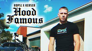 ROPS1  HOOD FAMOUS feat KERSER [upl. by Ebehp]