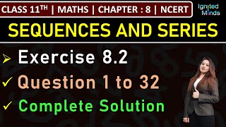 Class 11th Maths  Exercise 82 Q1 to Q32  Chapter 8 Sequences and Series  NCERT [upl. by Aridaj120]