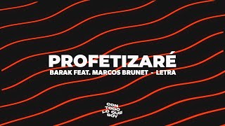 Profetizaré  Letra  Barak feat Marcos Brunet [upl. by Cirtemed]