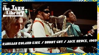 RAHSAAN ROLAND KIRK BUDDY GUY JACK BRUCE JIMMY HOPPS amp RAHN BURTON  Kansas City Live 1969 [upl. by Tayib]