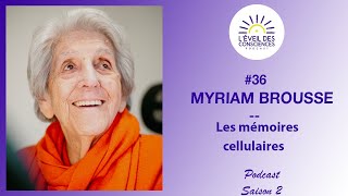 36 Les mémoires cellulaires avec lauteure et la thérapeute Myriam Brousse [upl. by Orimar61]