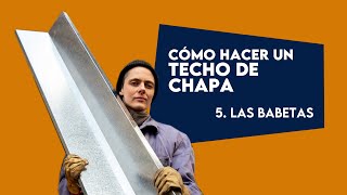 Cómo hacer un techo de chapa 5 Las babetas [upl. by Nikal132]