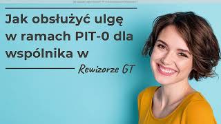 Jak obsłużyć ulgę w ramach PIT0 dla wspólnika w Rewizorze GT [upl. by Paula]